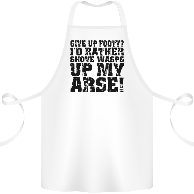 Give up Footy? Football Player Cotton Apron 100% Organic White