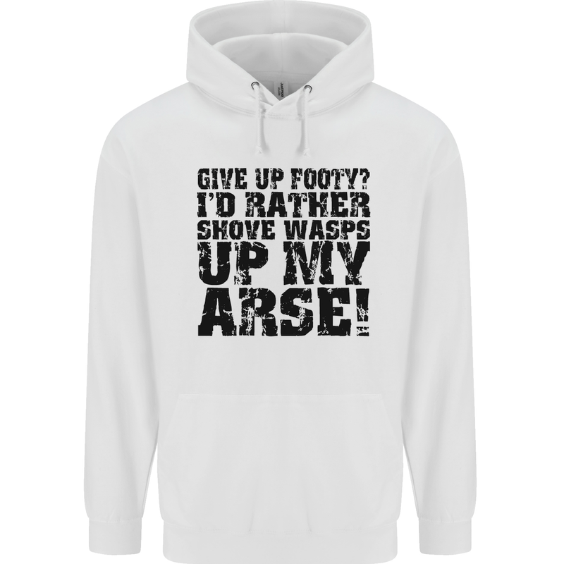 Give up Footy? Football Player Mens 80% Cotton Hoodie White