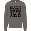 Give up Footy? Football Player Mens Sweatshirt Jumper Charcoal