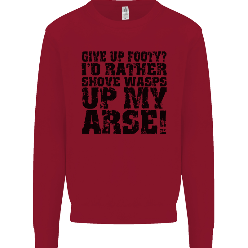 Give up Footy? Football Player Mens Sweatshirt Jumper Red