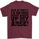 Give up Footy? Football Player Mens T-Shirt Cotton Gildan Maroon