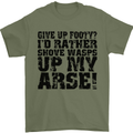 Give up Footy? Football Player Mens T-Shirt Cotton Gildan Military Green