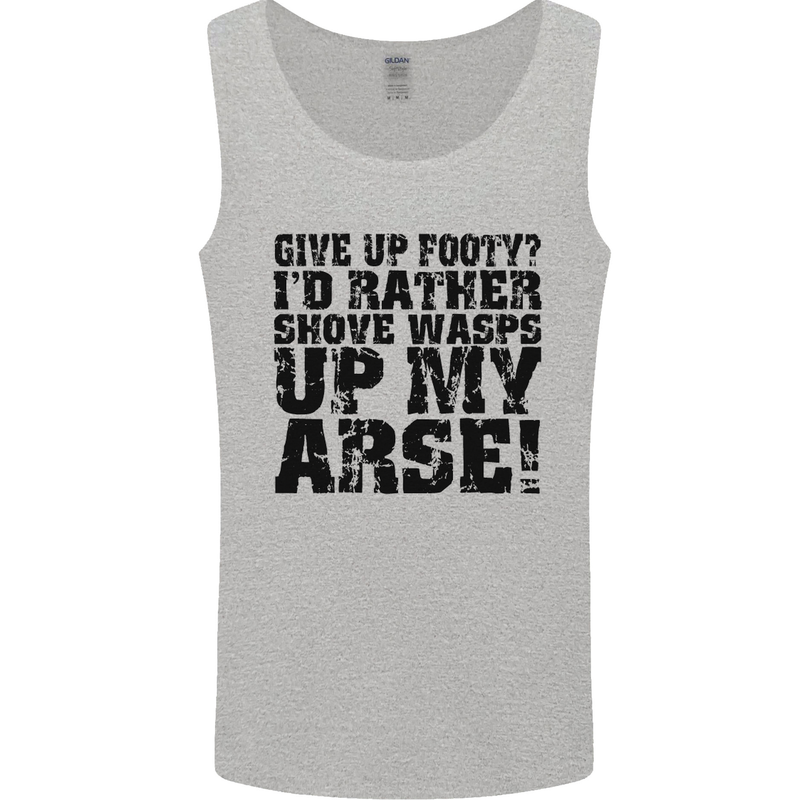 Give up Footy? Football Player Mens Vest Tank Top Sports Grey
