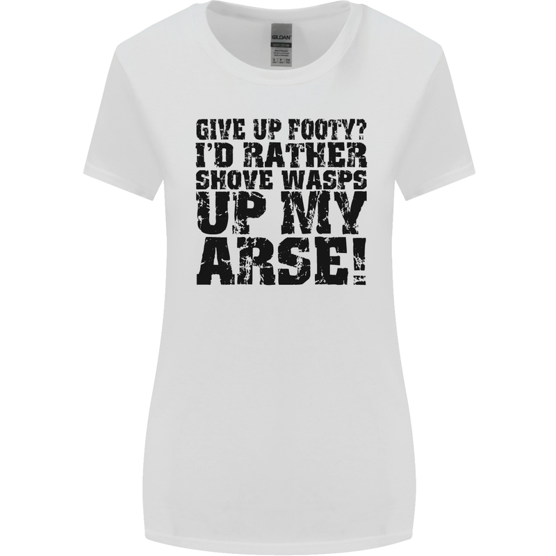 Give up Footy? Football Player Womens Wider Cut T-Shirt White