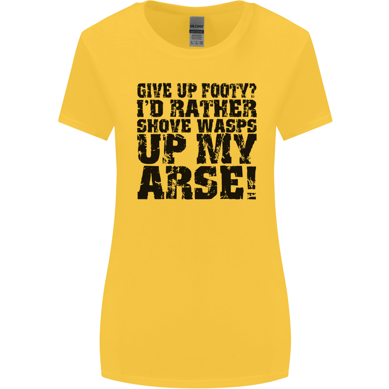 Give up Footy? Football Player Womens Wider Cut T-Shirt Yellow