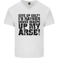 Give up Golf? Funny Golfing Golfer Mens V-Neck Cotton T-Shirt White