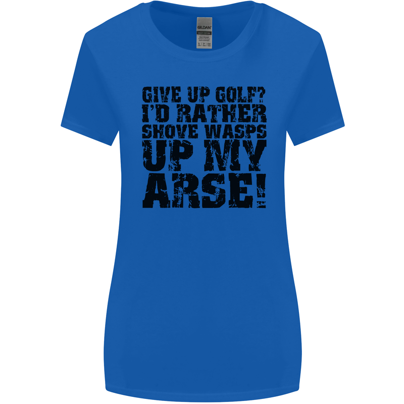 Give up Golf? Funny Golfing Golfer Womens Wider Cut T-Shirt Royal Blue
