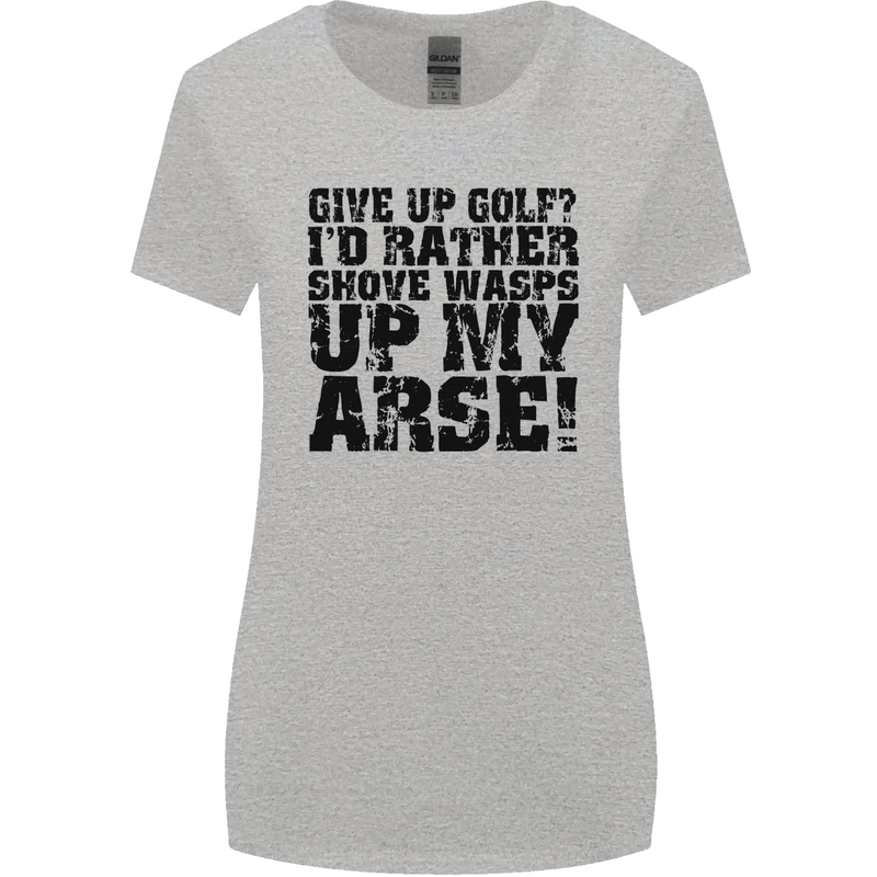 Give up Golf? Funny Golfing Golfer Womens Wider Cut T-Shirt Sports Grey