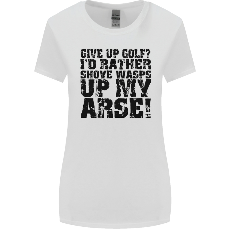 Give up Golf? Funny Golfing Golfer Womens Wider Cut T-Shirt White