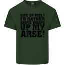 Give up Pool? Player Funny Mens Cotton T-Shirt Tee Top Forest Green