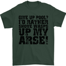 Give up Pool? Player Funny Mens T-Shirt Cotton Gildan Forest Green