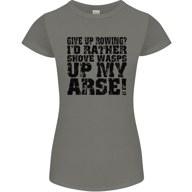 Give up Rowing? Boat Rower Coxman Funny Womens Petite Cut T-Shirt Charcoal