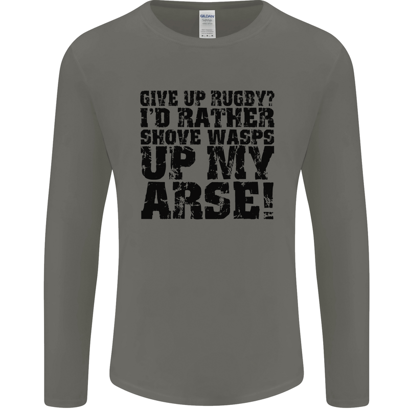 Give up Rugby? Union League Player Funny Mens Long Sleeve T-Shirt Charcoal