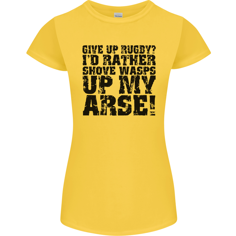 Give up Rugby? Union League Player Funny Womens Petite Cut T-Shirt Yellow