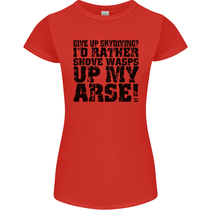Give up Skydiving? Skydiving Freefall Womens Petite Cut T-Shirt Red