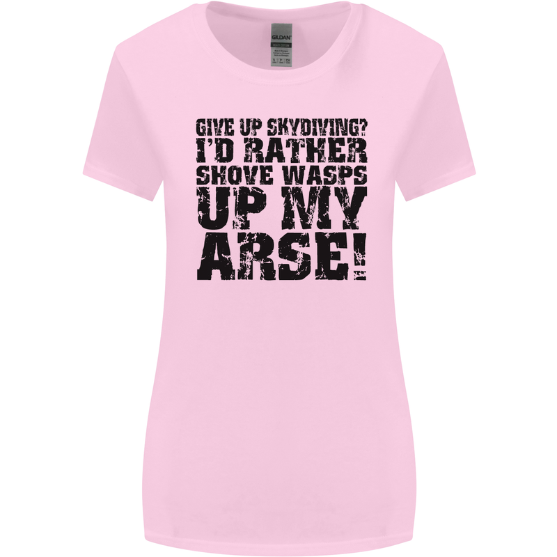 Give up Skydiving? Skydiving Freefall Womens Wider Cut T-Shirt Light Pink