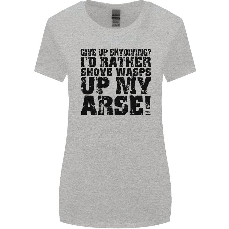 Give up Skydiving? Skydiving Freefall Womens Wider Cut T-Shirt Sports Grey