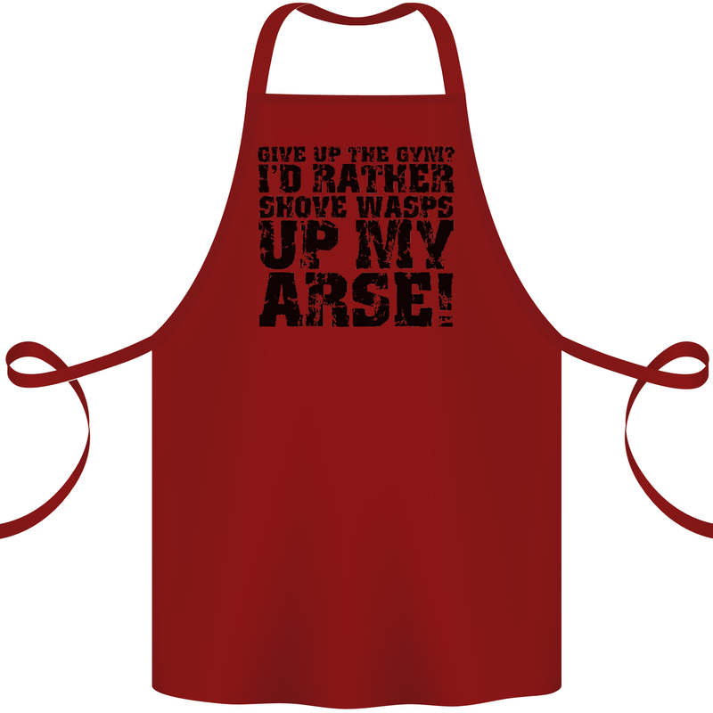 Give up the Gym? Funny Training Top Fitness Cotton Apron 100% Organic Maroon