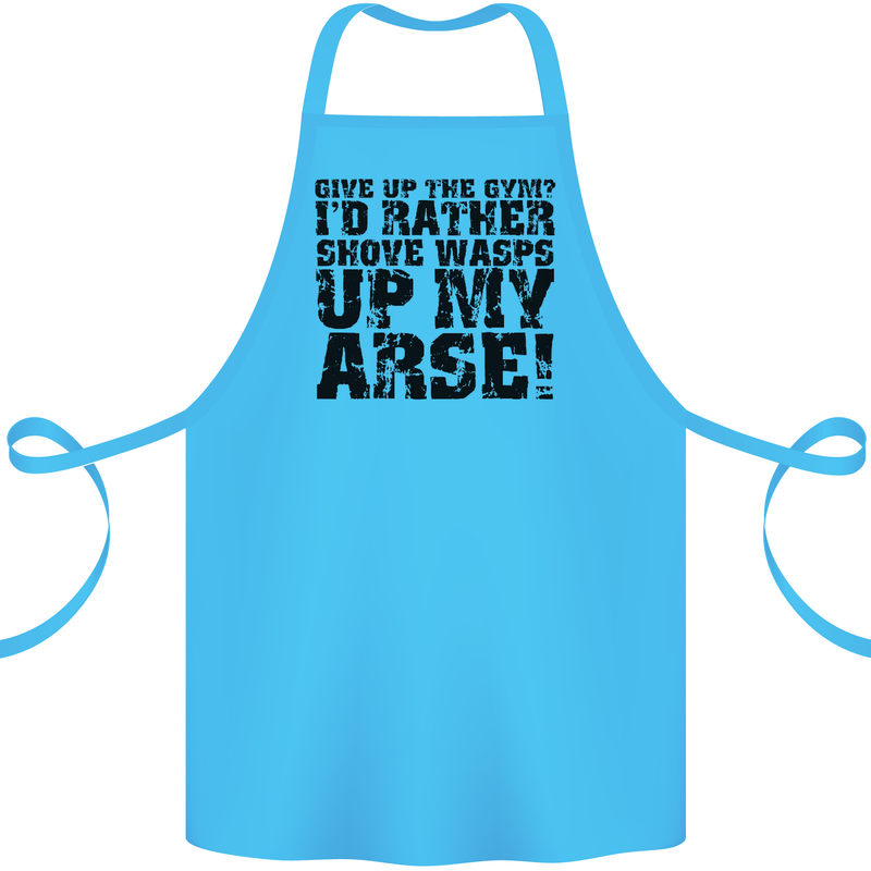 Give up the Gym? Funny Training Top Fitness Cotton Apron 100% Organic Turquoise