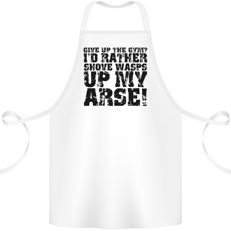 Give up the Gym? Funny Training Top Fitness Cotton Apron 100% Organic White