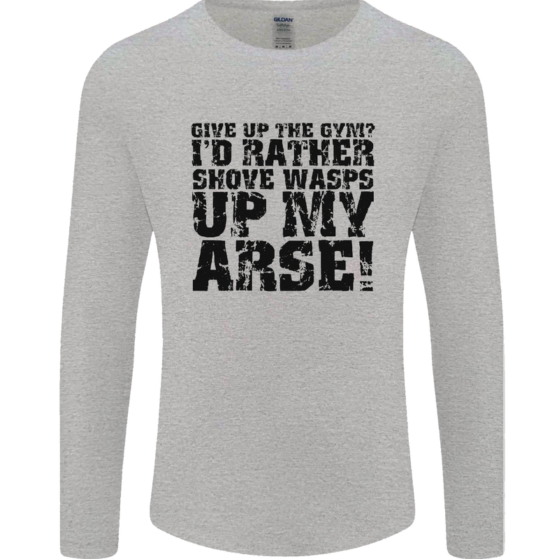 Give up the Gym? Funny Training Top Fitness Mens Long Sleeve T-Shirt Sports Grey