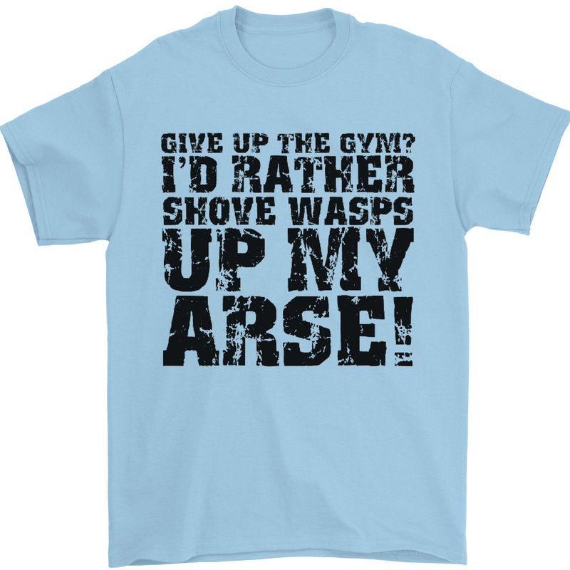 Give up the Gym? Funny Training Top Fitness Mens T-Shirt Cotton Gildan Light Blue