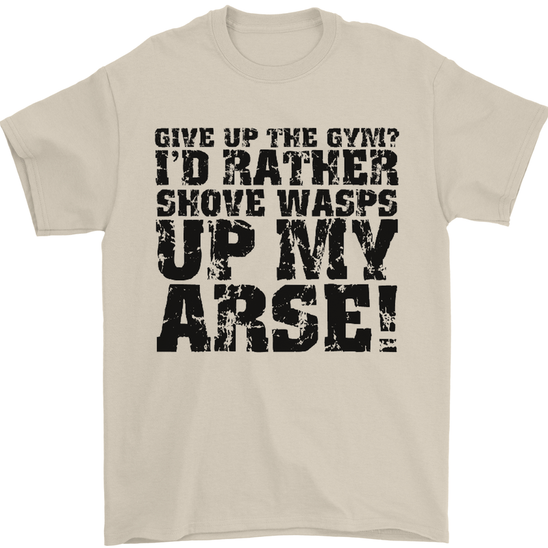 Give up the Gym? Funny Training Top Fitness Mens T-Shirt Cotton Gildan Sand