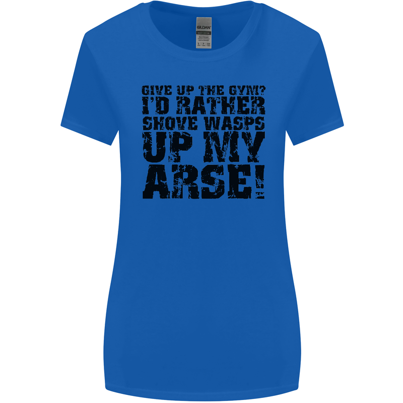 Give up the Gym? Funny Training Top Fitness Womens Wider Cut T-Shirt Royal Blue