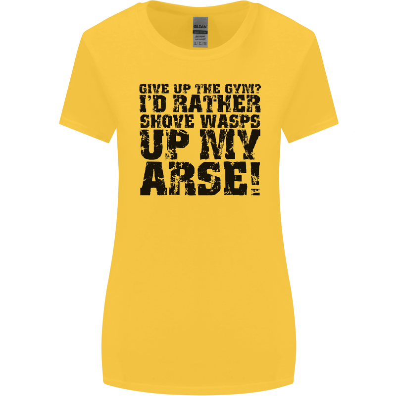 Give up the Gym? Funny Training Top Fitness Womens Wider Cut T-Shirt Yellow