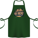 Go Back Funny Climate Change Environment Cotton Apron 100% Organic Forest Green