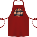 Go Back Funny Climate Change Environment Cotton Apron 100% Organic Maroon