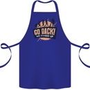 Go Back Funny Climate Change Environment Cotton Apron 100% Organic Royal Blue