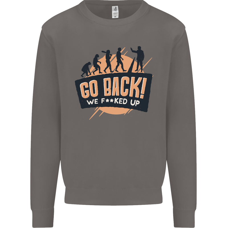 Go Back Funny Climate Change Environment Mens Sweatshirt Jumper Charcoal