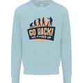 Go Back Funny Climate Change Environment Mens Sweatshirt Jumper Light Blue