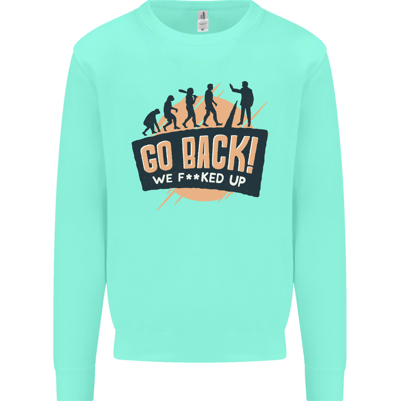 Go Back Funny Climate Change Environment Mens Sweatshirt Jumper Peppermint