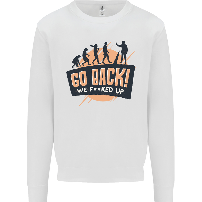 Go Back Funny Climate Change Environment Mens Sweatshirt Jumper White