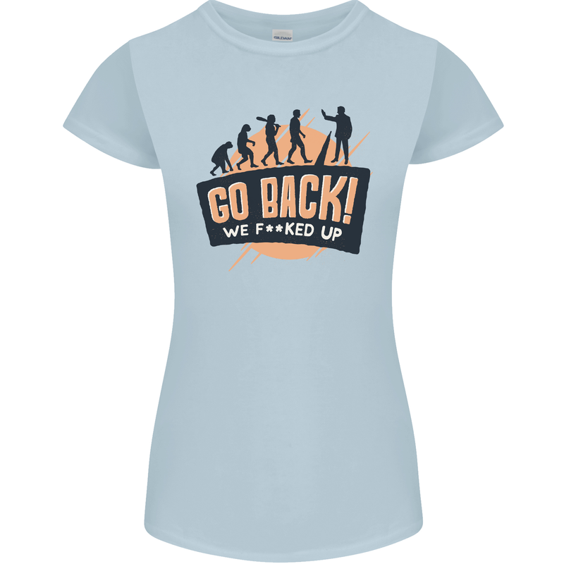 Go Back Funny Climate Change Environment Womens Petite Cut T-Shirt Light Blue