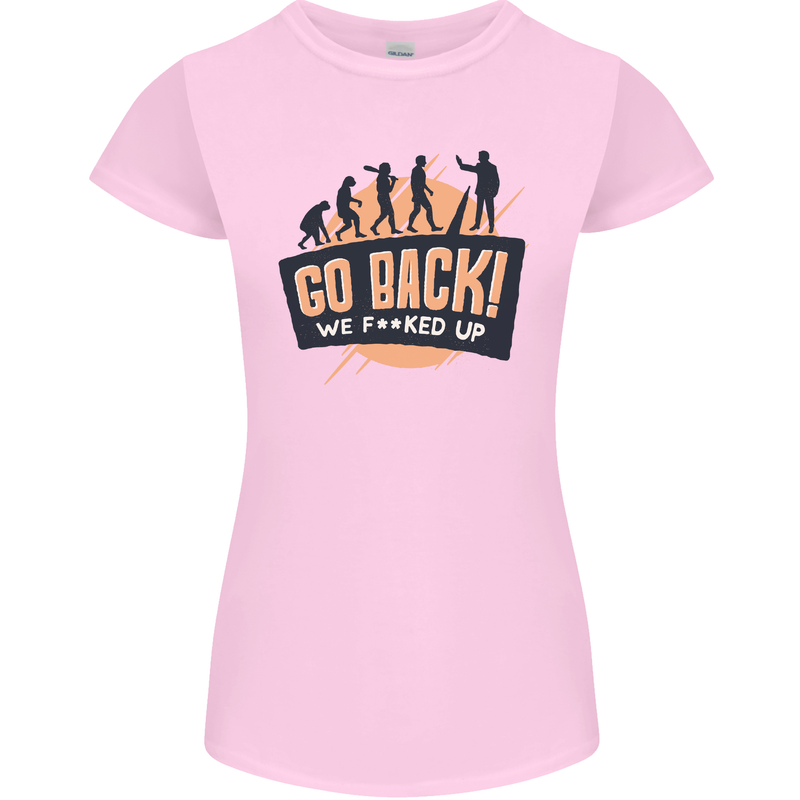 Go Back Funny Climate Change Environment Womens Petite Cut T-Shirt Light Pink