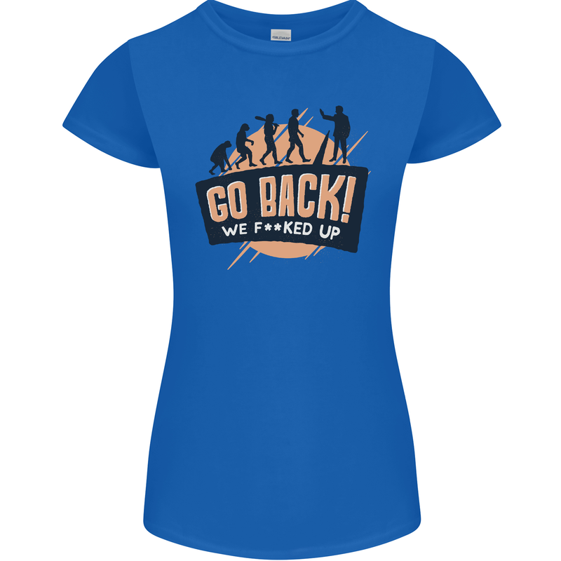 Go Back Funny Climate Change Environment Womens Petite Cut T-Shirt Royal Blue