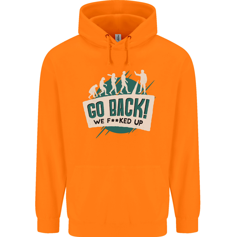 Go Back We Fooked Up Evolution Environment Childrens Kids Hoodie Orange