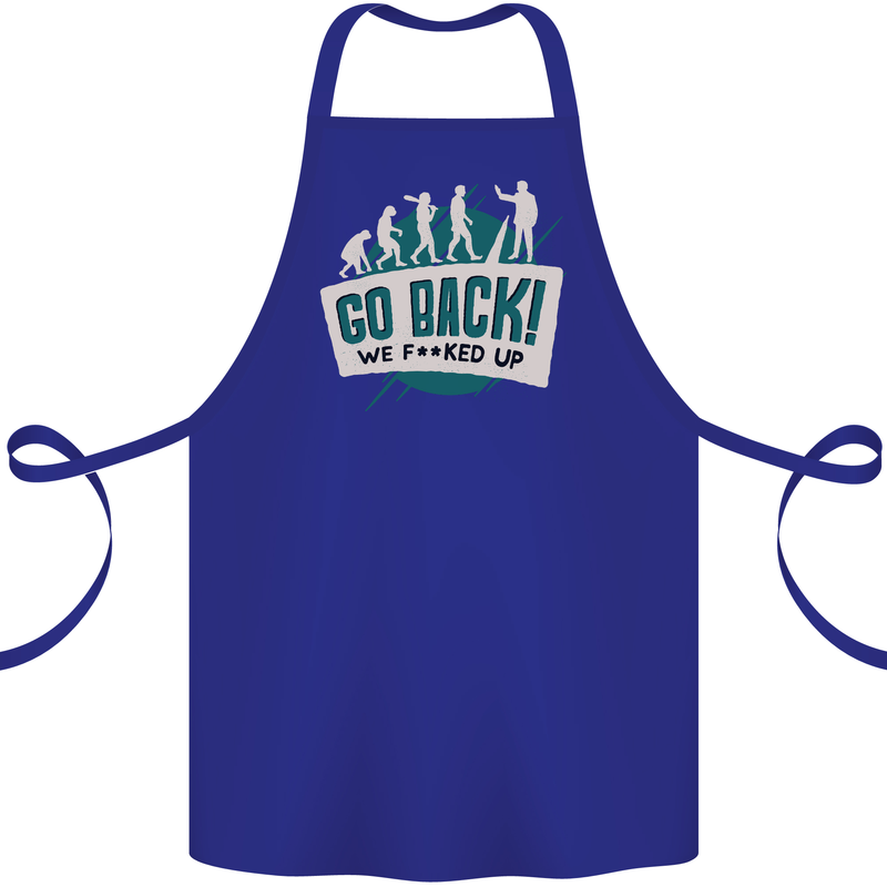 Go Back We Fooked Up Evolution Environment Cotton Apron 100% Organic Royal Blue