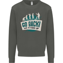 Go Back We Fooked Up Evolution Environment Kids Sweatshirt Jumper Storm Grey