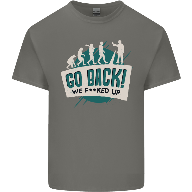 Go Back We Fooked Up Evolution Environment Kids T-Shirt Childrens Charcoal
