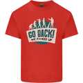 Go Back We Fooked Up Evolution Environment Kids T-Shirt Childrens Red