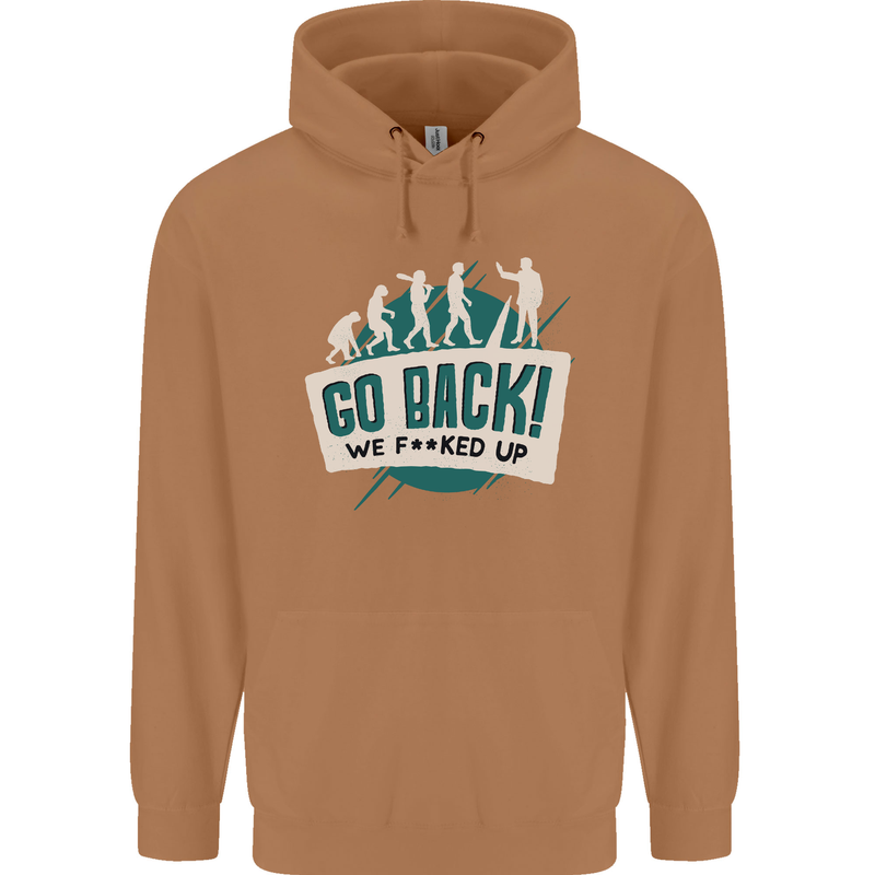 Go Back We Fooked Up Evolution Environment Mens 80% Cotton Hoodie Caramel Latte