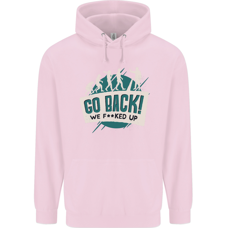 Go Back We Fooked Up Evolution Environment Mens 80% Cotton Hoodie Light Pink
