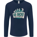 Go Back We Fooked Up Evolution Environment Mens Long Sleeve T-Shirt Navy Blue
