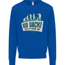 Go Back We Fooked Up Evolution Environment Mens Sweatshirt Jumper Royal Blue