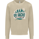 Go Back We Fooked Up Evolution Environment Mens Sweatshirt Jumper Sand