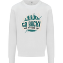 Go Back We Fooked Up Evolution Environment Mens Sweatshirt Jumper White